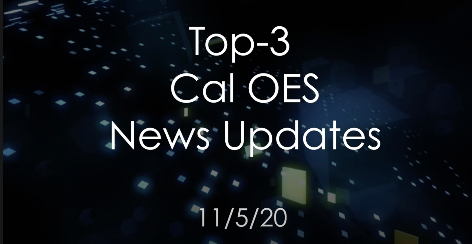 Cal OES Top 3 News Items for the Week of November 4, 2020