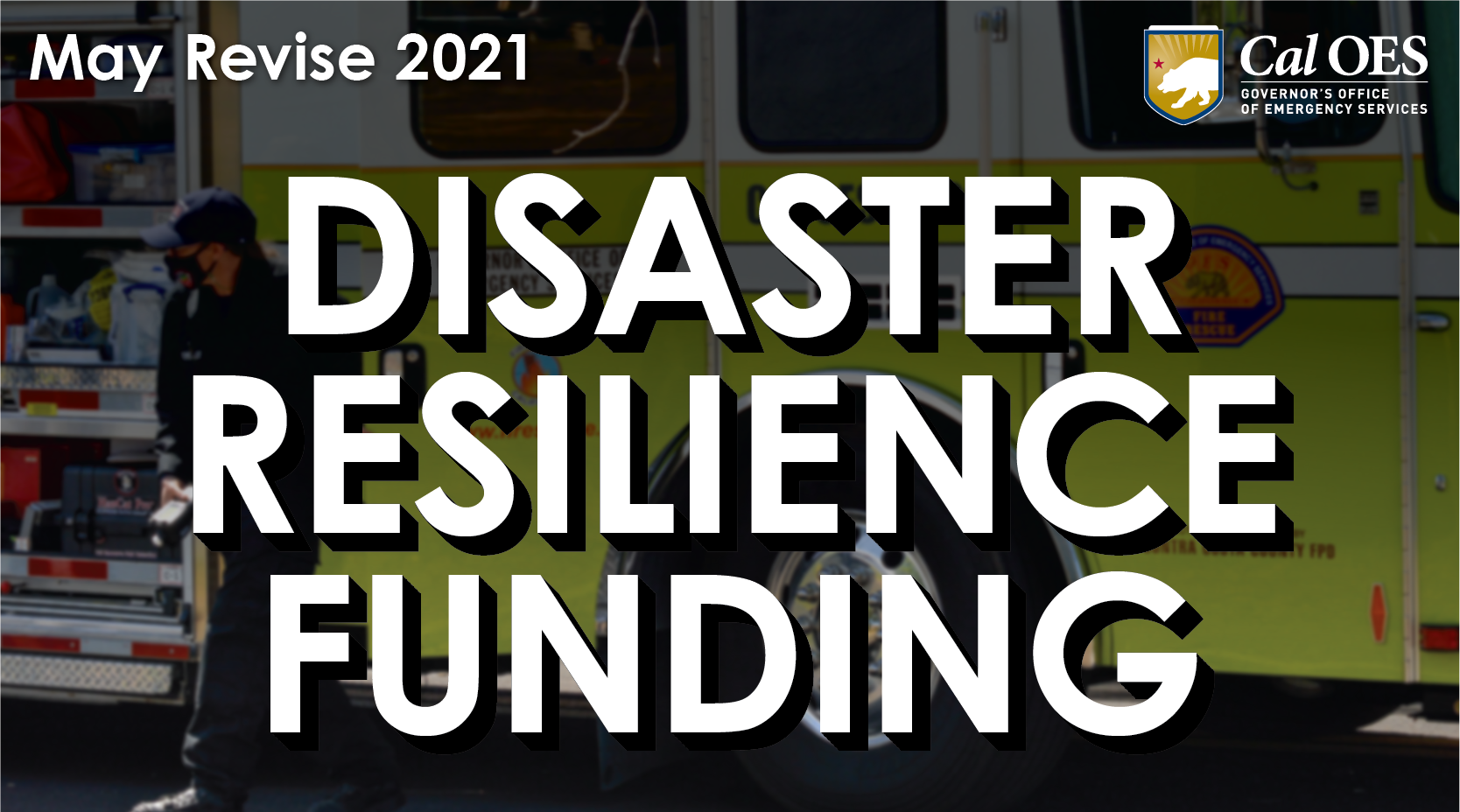 Emergency Services and Disaster Resilience Prioritized in Governor Newsom’s Budget