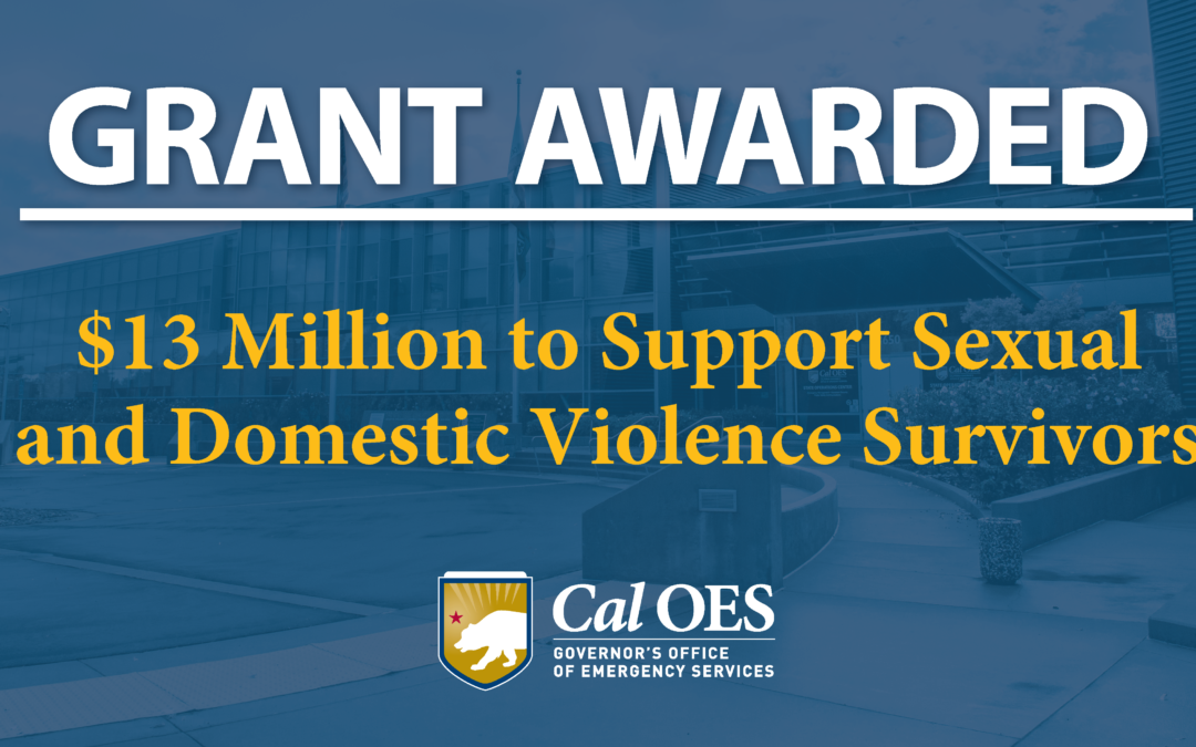 Cal OES Awards Over $13 Million in Grants to Help Prevent Sexual and Domestic Violence
