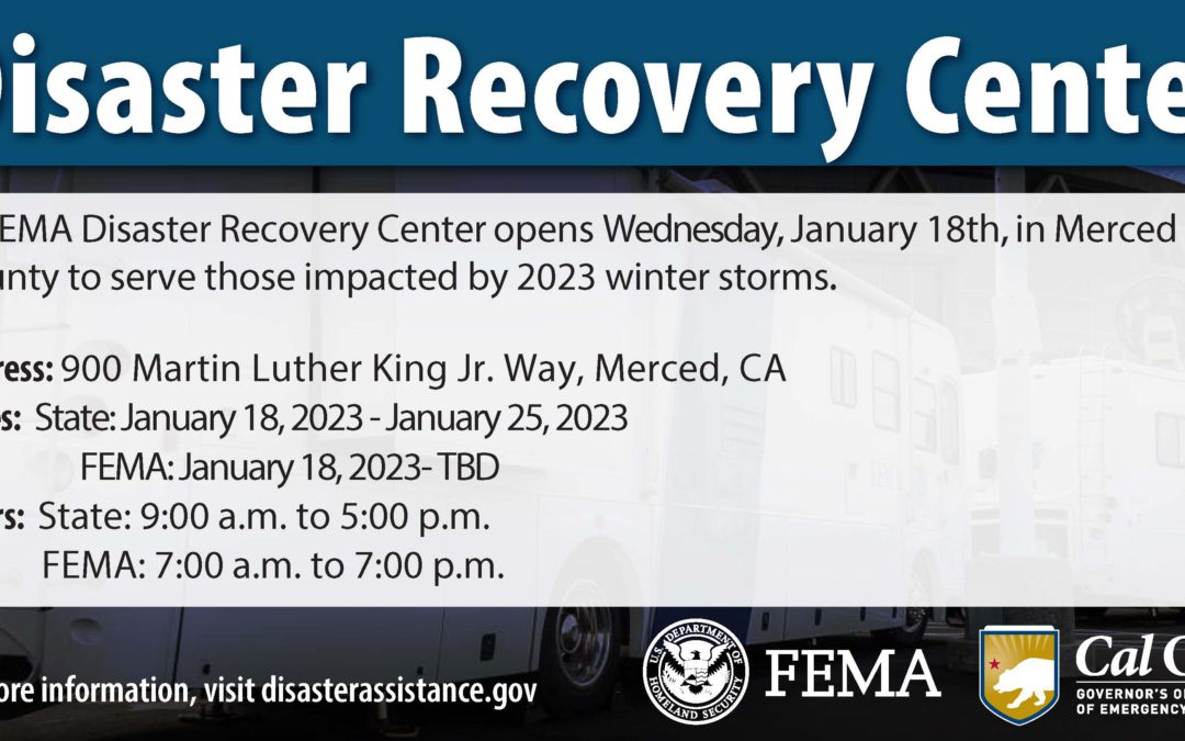 Disaster Recovery Center to Open in Merced County to Assist Californians Impacted by 2023 Winter Storms