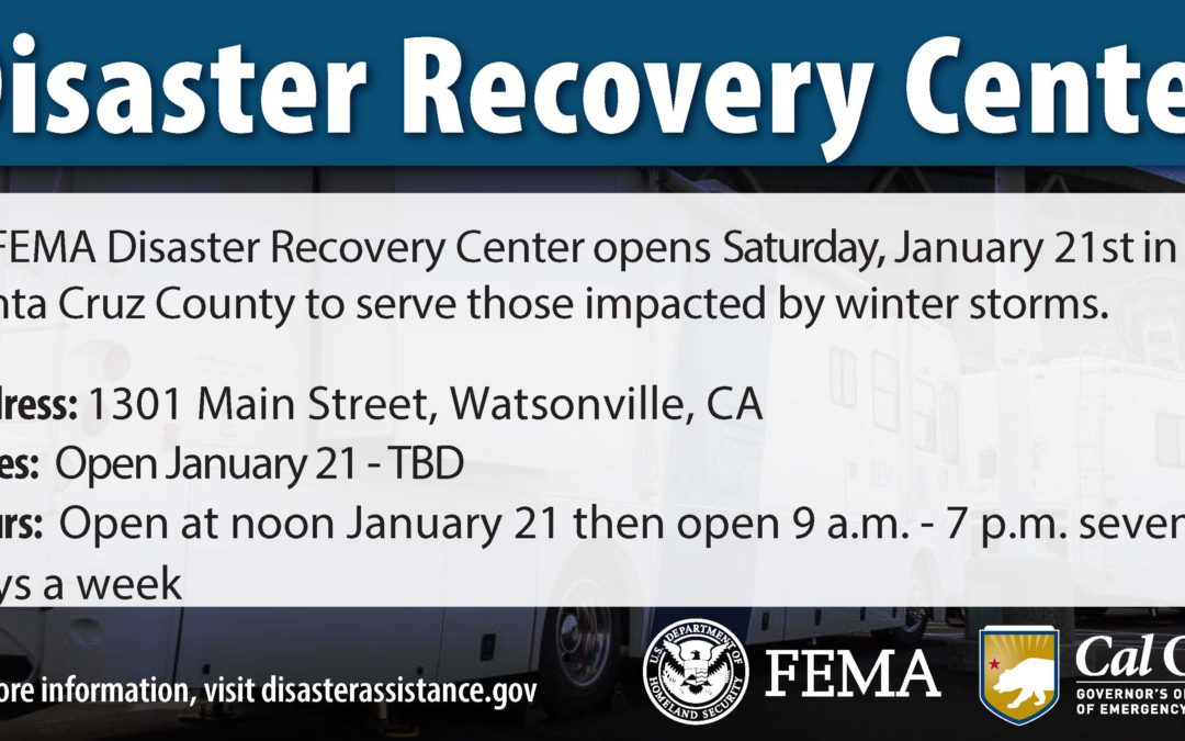 Disaster Recovery Center to Open in Santa Cruz County to Assist Those Impacted by Winter Storms