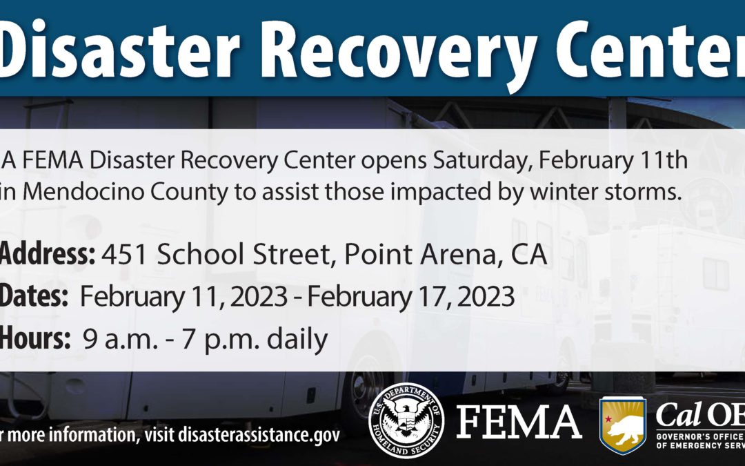 Disaster Recovery Center to Open in Mendocino County to Assist Those Impacted by Winter Storms