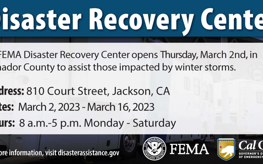 Disaster Recovery Center to Open in Amador County to Assist Those Impacted by Winter Storms