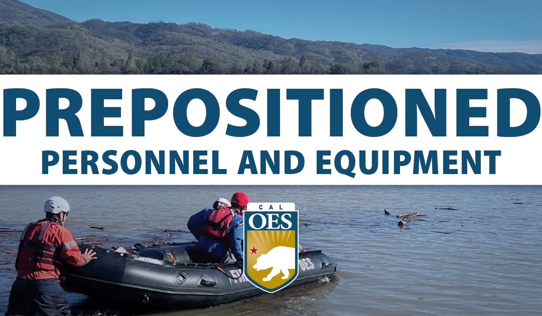 As Communities Face Impacts of Recent Storms, Cal OES Prepositions Flood Fighting Resources