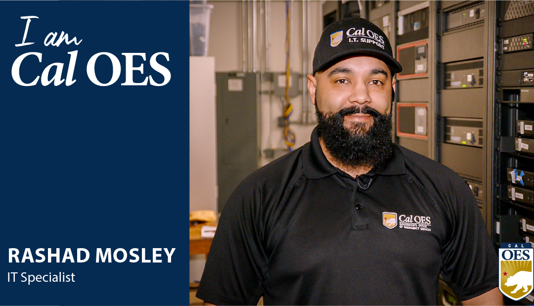 Watch: Shining a Spotlight on Staff – I am Cal OES Video Series – Rashad Mosley