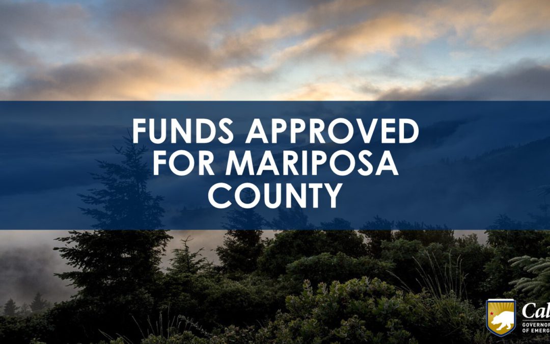 Cal OES Approves Nearly $11.7 Million in California Disaster Assistance Act Funding to Help Mariposa County Cover Costs of Removing Hazardous Debris Generated by Oak Fire