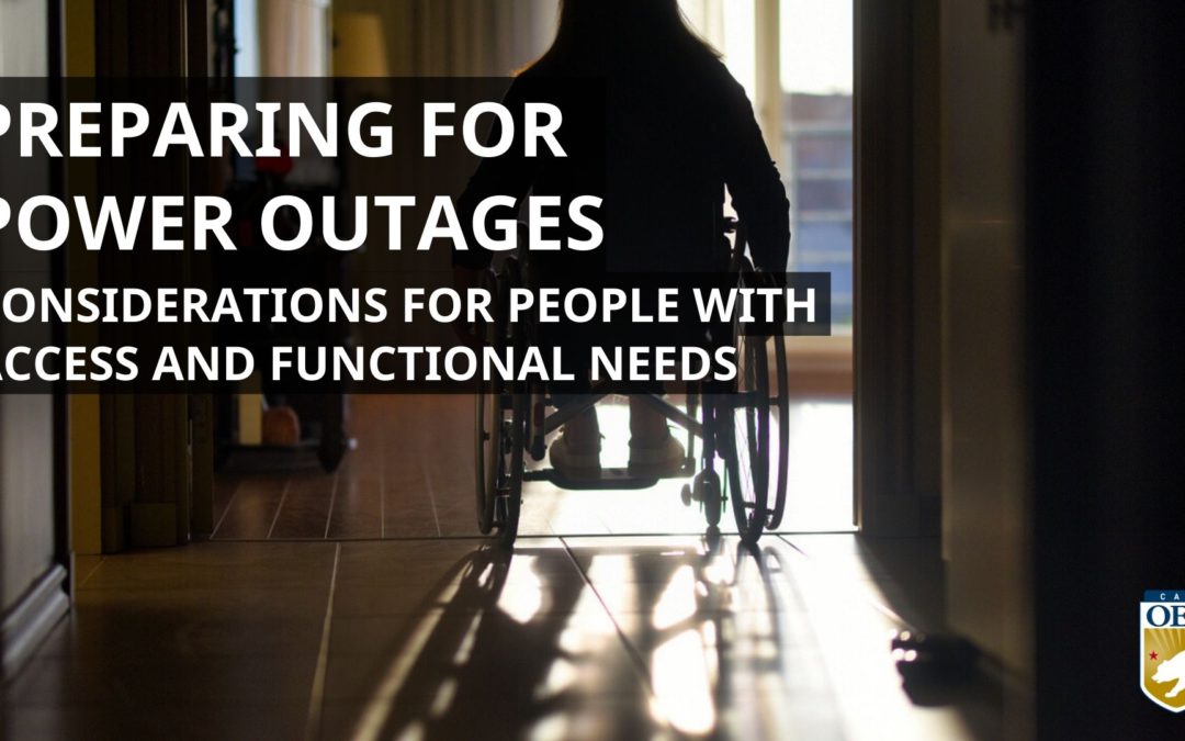Power Outages Can Make Your Summer Go Dark. Here’s How People with Access and Functional Needs Can Prepare