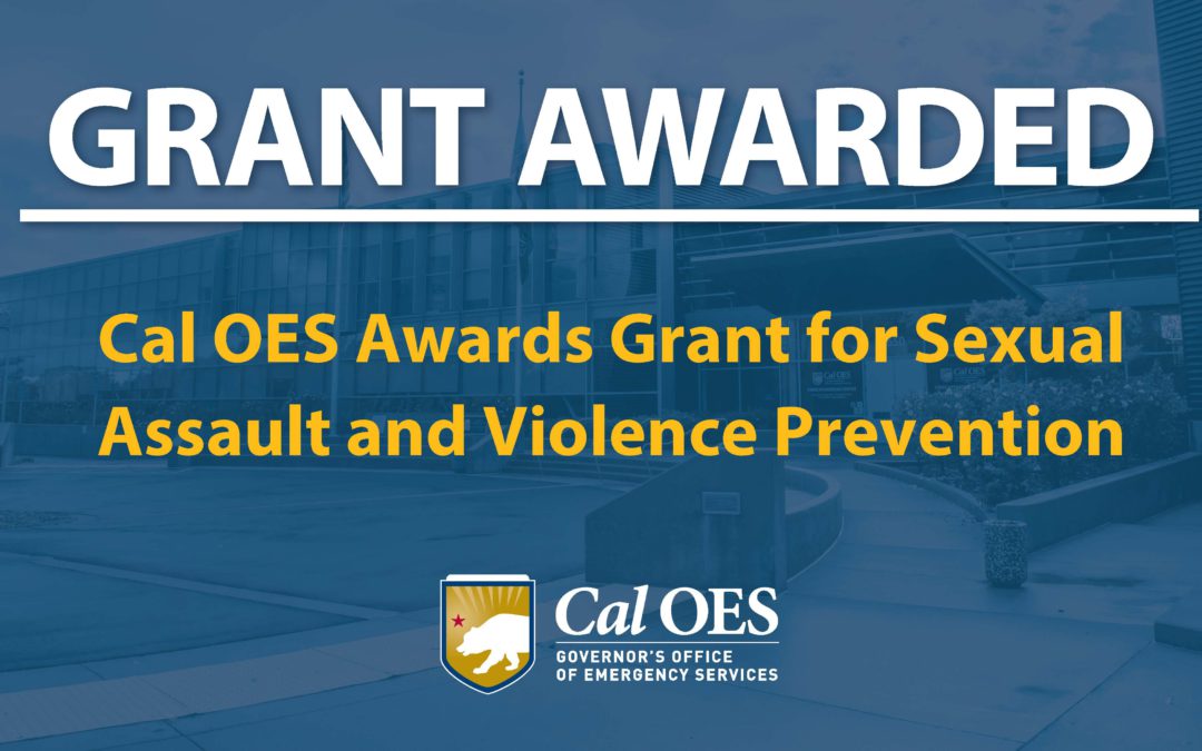Cal OES Awards Grant for Sexual Assault and Violence Prevention