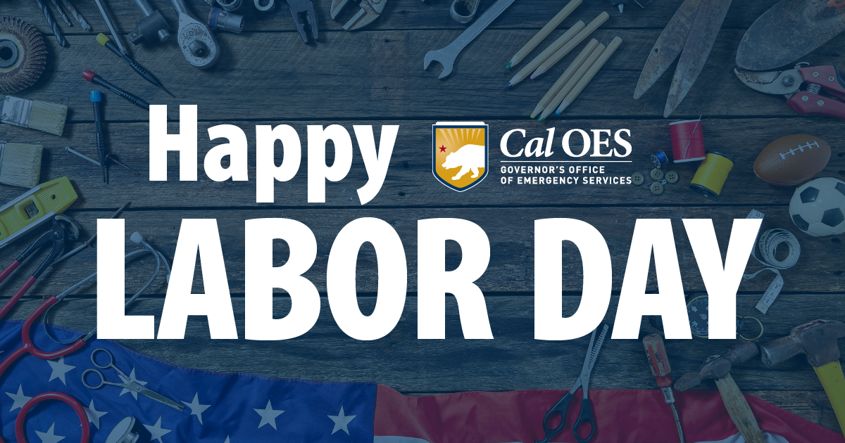 Backgrond is an american flag with tools and text that reads Happy Labor Day with Cal O E S logo