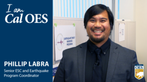 Image of a man wearing a suit. Text reads: I am Cal O E S Phillip Labra, Senior Emergency Services Coordinator and Earthquake Program Coordinator . With the Cal O E S logo in the corner