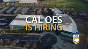 A graphic reading, "Cal OES is hiring!" over a photo of the Cal O E S office.