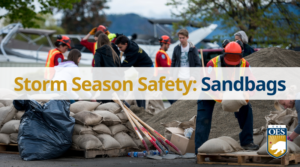 mage of people working to fill sandbags at a mound of sand. Text Reads: Storm Season Safety: Sandbags and the Cal O E S logo in the corner