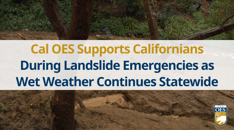 Cal OES Supports Californians During Landslide Emergencies as Wet Weather Continues Statewide