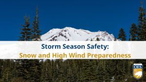 The title of the blog is on a white banner Infront of a snow-covered mountain with the words, Storm Season Safety: Snow and High Wind Preparedness