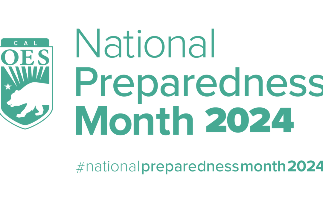 September is National Preparedness Month! Cal OES urges communities to take steps now to be prepared for all emergencies