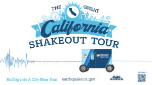 Image of logo on white background with icon of shake trailer. Text Reads: The Great California Shakeout Tour. Rolling into a City Near you. www.earthquake.ca.gov and details with a QR code