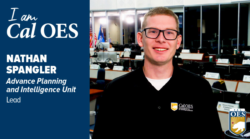 Shining a Spotlight on Staff – I Am Cal OES Video Series –  Nathan Spangler with Advance Planning & Intelligence Unit Lead.