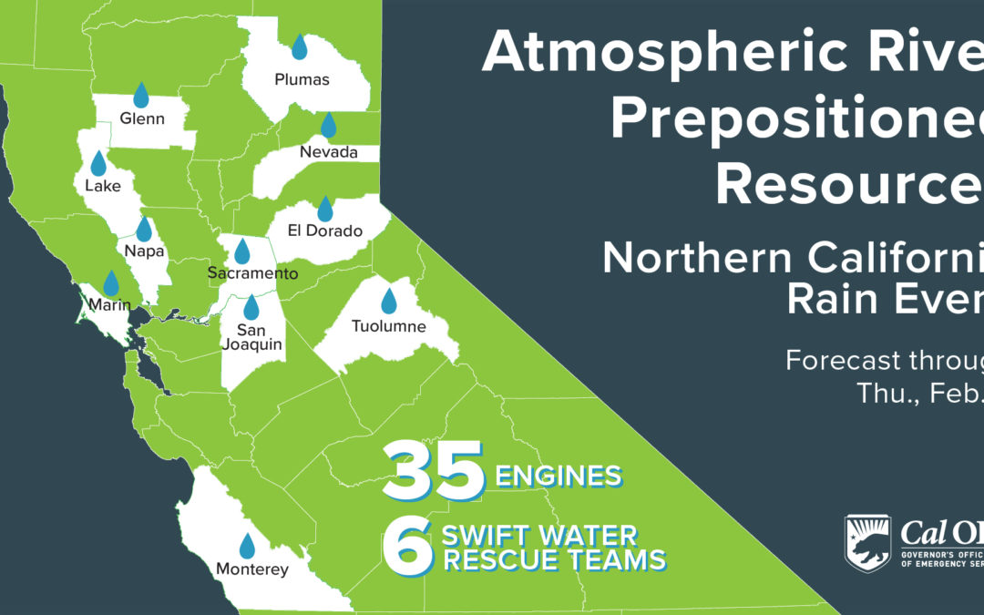 Cal OES Prepositioned Resources as Atmospheric River Continues into Northern California