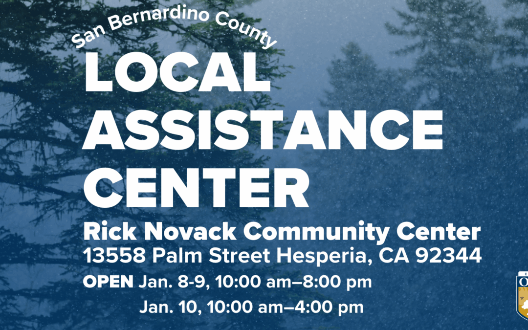 Local Assistance Center to Open in San Bernardino County in Response to 2025 Late December Storms